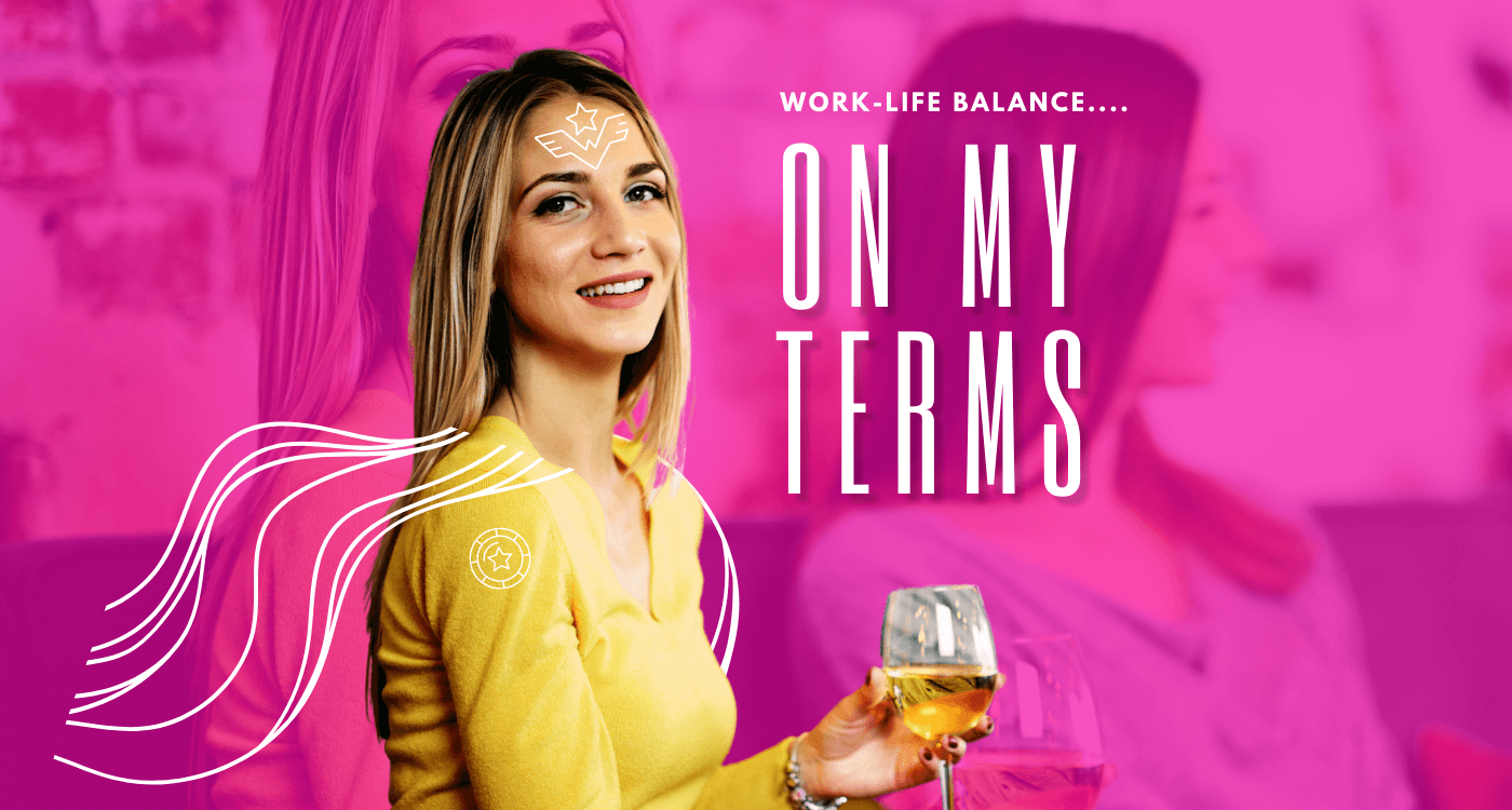 Work-life balance... on my terms